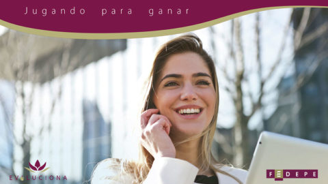 FEDEPE PRESENTA LA IX EDICIÓN DEL PROGRAMA “EVOLUCIONA, JUGANDO PARA GANAR»